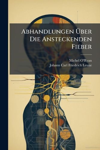 Cover image for Abhandlungen UEber Die Ansteckenden Fieber
