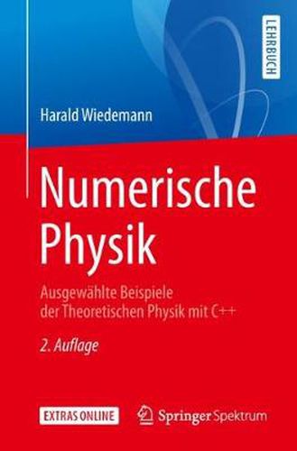 Cover image for Numerische Physik: Ausgewahlte Beispiele der Theoretischen Physik mit C++