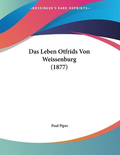 Cover image for Das Leben Otfrids Von Weissenburg (1877)
