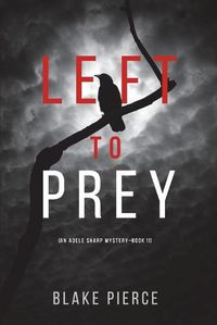 Cover image for Left to Prey (An Adele Sharp Mystery-Book Eleven)