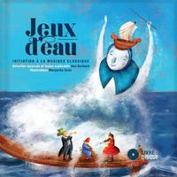 Cover image for Jeux D'Eau: Initiation a la Musique Classique