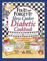 Cover image for Fix-It and Forget-It Slow Cooker Diabetic Cookbook: 550 Slow Cooker Favorites-to Include Everyone!