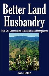 Cover image for Better Land Husbandry: From Soil Conservation to Holistic Land Management