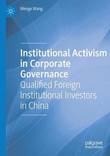 Cover image for Institutional Activism in Corporate Governance: Qualified Foreign Institutional Investors in China