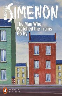 Cover image for The Man Who Watched the Trains Go By