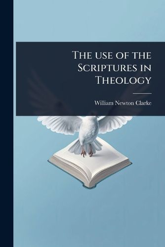 Cover image for The use of the Scriptures in Theology