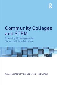 Cover image for Community Colleges and STEM: Examining Underrepresented Racial and Ethnic Minorities