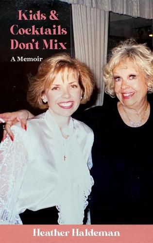 Cover image for Kids and Cocktails Don't Mix: A Memoir