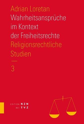 Cover image for Wahrheitsanspruche Im Kontext Der Freiheitsrechte: Religionsrechtliche Studien