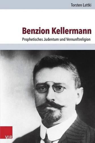 Cover image for Benzion Kellermann: Prophetisches Judentum Und Vernunftreligion