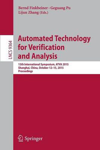 Cover image for Automated Technology for Verification and Analysis: 13th International Symposium, ATVA 2015, Shanghai, China, October 12-15, 2015, Proceedings