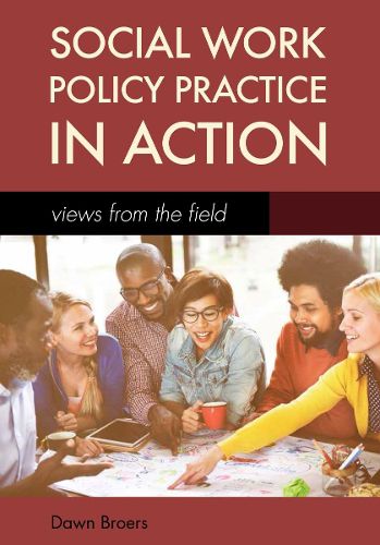 Social Work Policy Practice in Action: Views from the Field
