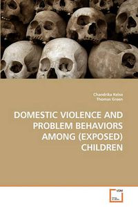 Cover image for Domestic Violence and Problem Behaviors Among (Exposed) Children