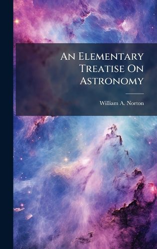 Cover image for An Elementary Treatise On Astronomy