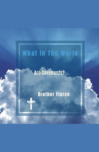 Cover image for What In The World Are Covenants?