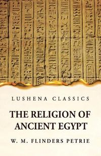 Cover image for The Religion of Ancient Egypt