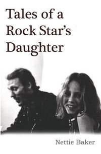 Cover image for Tales Of A Rock Star's Daughter