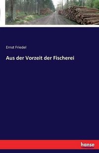 Cover image for Aus der Vorzeit der Fischerei