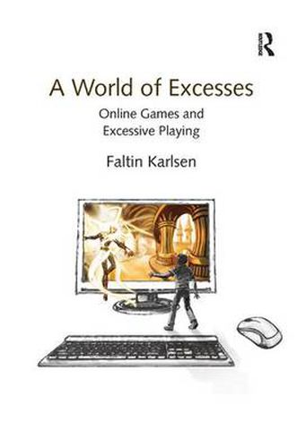 Cover image for A World of Excesses: Online Games and Excessive Playing