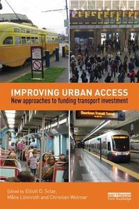 Cover image for Improving Urban Access: New approaches to funding transport investment