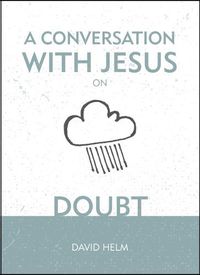 Cover image for A Conversation With Jesus... on Doubt