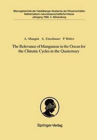 Cover image for The Relevance of Manganese in the Ocean for the Climatic Cycles in the Quaternary: Vorgelegt in der Sitzung vom 18. November 1989