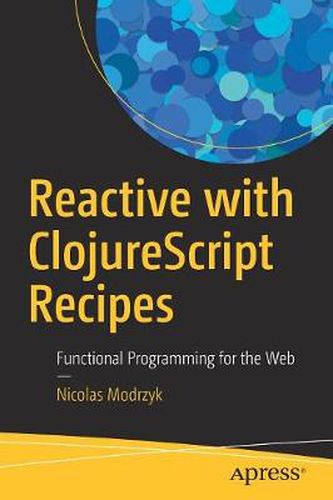 Cover image for Reactive with ClojureScript Recipes: Functional Programming for the Web