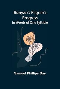 Cover image for Bunyan's Pilgrim's Progress: In Words of One Syllable