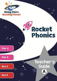 Cover image for Reading Planet Rocket Phonics Teacher's Guide A (Pink A - Red B)