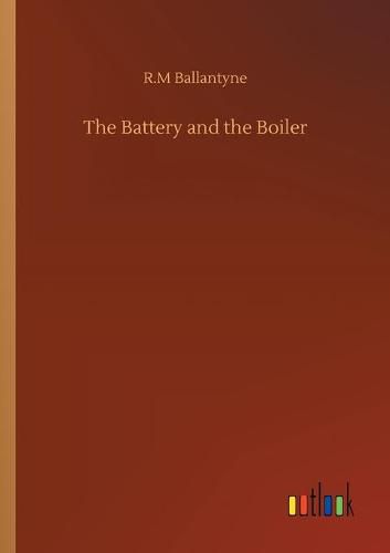 Cover image for The Battery and the Boiler