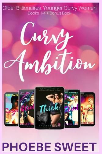 Cover image for The Curvy Ambition Collection, Books 1-4 + Bonus Book: Older Billionaires and Younger Curvy Women