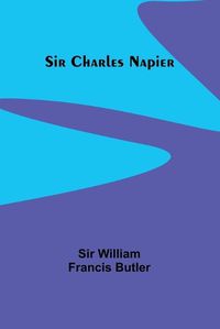 Cover image for Sir Charles Napier