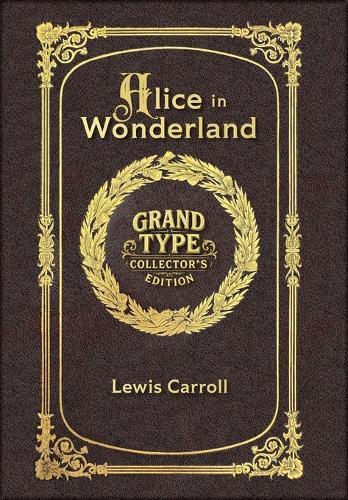 Cover image for Large Print - Alice in Wonderland - Grand Type Collector's Edition - Matte Hardcover with Dust Jacket