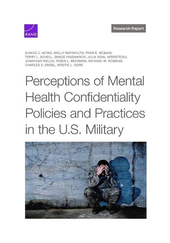 Cover image for Perceptions of Mental Health Confidentiality Policies and Practices in the U.S. Military