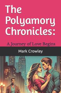 Cover image for The Polyamory Chronicles
