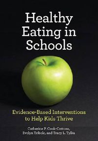 Cover image for Healthy Eating in Schools: Evidence-Based Interventions to Help Kids Thrive