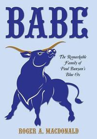 Cover image for Babe: The Remarkable Family of Paul Bunyan's Blue Ox