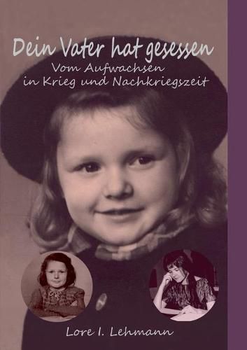 Cover image for Dein Vater hat gesessen: Vom Aufwachsen in Krieg und Nachkriegszeit
