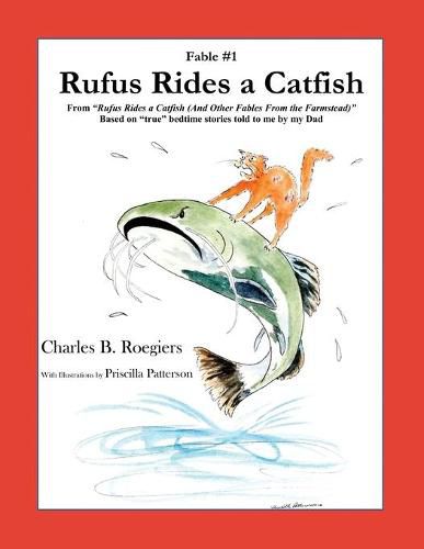 Cover image for Rufus Rides a Catfish [Fable 1]: (From Rufus Rides a Catfish & Other Fables From the Farmstead)