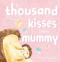 Cover image for A Thousand Kisses from Mummy