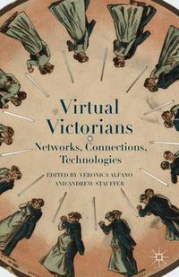 Cover image for Virtual Victorians: Networks, Connections, Technologies