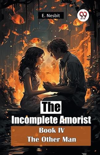 Cover image for The Incomplete Amorist Book Iv the Other Man