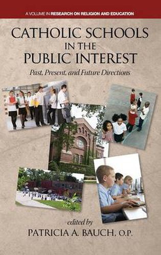 Cover image for Catholic Schools and the Public Interest: Past, Present, and Future Directions