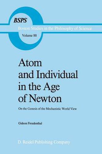 Atom and Individual in the Age of Newton: On the Genesis of the Mechanistic World View