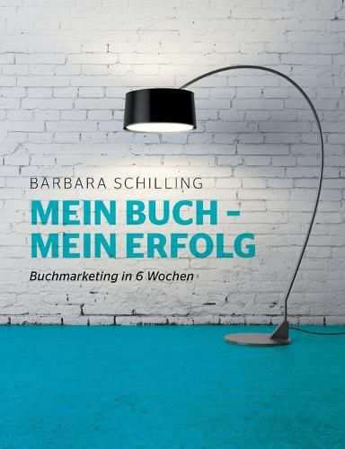 Cover image for Mein Buch - mein Erfolg: Buchmarketing in 6 Wochen