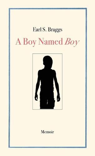 Cover image for A Boy Named Boy: Growing Up Black in Whitetown During the 1960s, Hampstead, NC