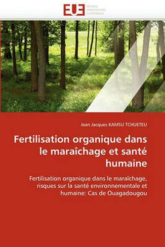 Cover image for Fertilisation Organique Dans Le Mara Chage Et Sant Humaine