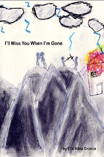 Cover image for I'll Miss You When I'm Gone