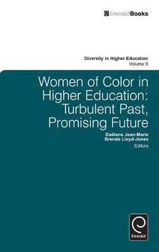 Cover image for Women of Color in Higher Education: Turbulent Past, Promising Future