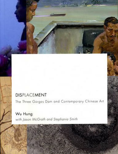 Cover image for Displacement: The Three Gorges Dam and Contemporary Chinese Art